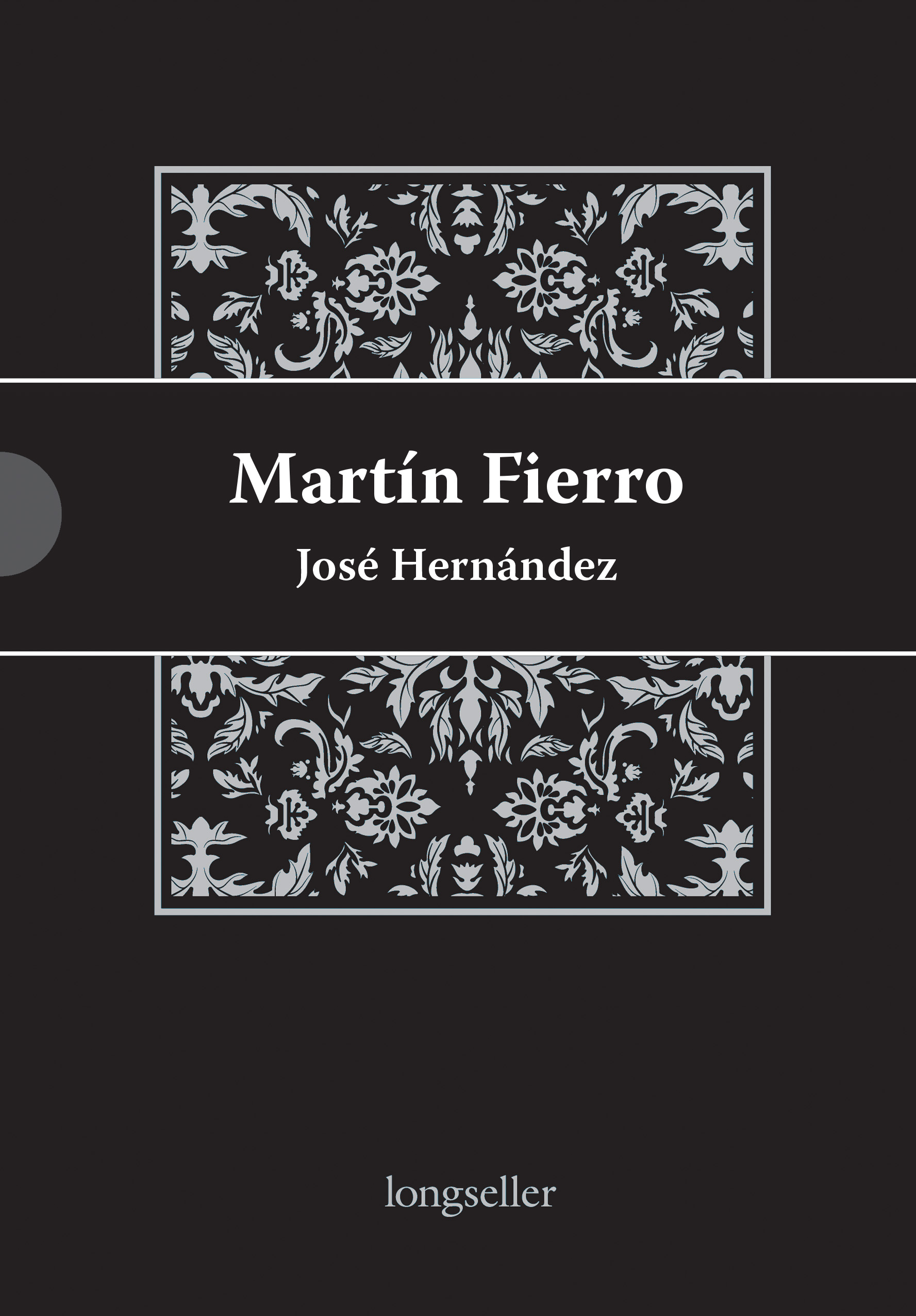 Martin Fierro (Obra completa: El gaucho Martín Fierro y La vuelta de ...